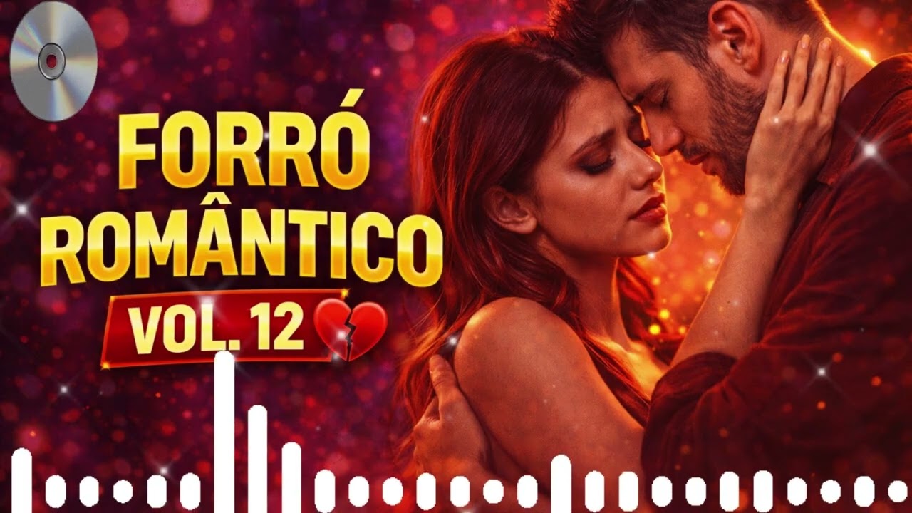 FORRÓ ROMÂNTICO VOL. 12 💔🎶 | Amor, Saudade e Superação | CD Completo 2026