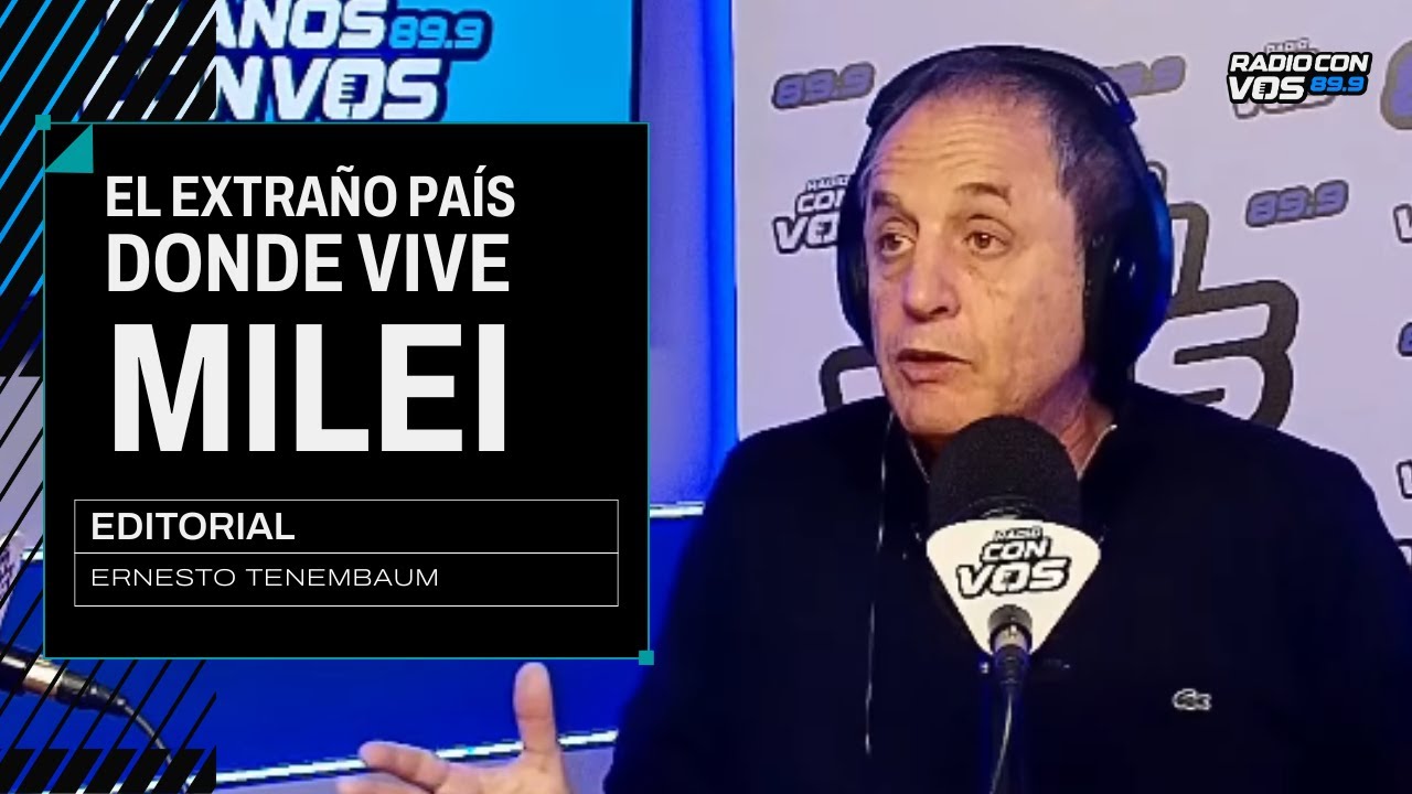 El editorial de Ernesto Tenembaum sobre el discurso de Milei en la cadena nacional