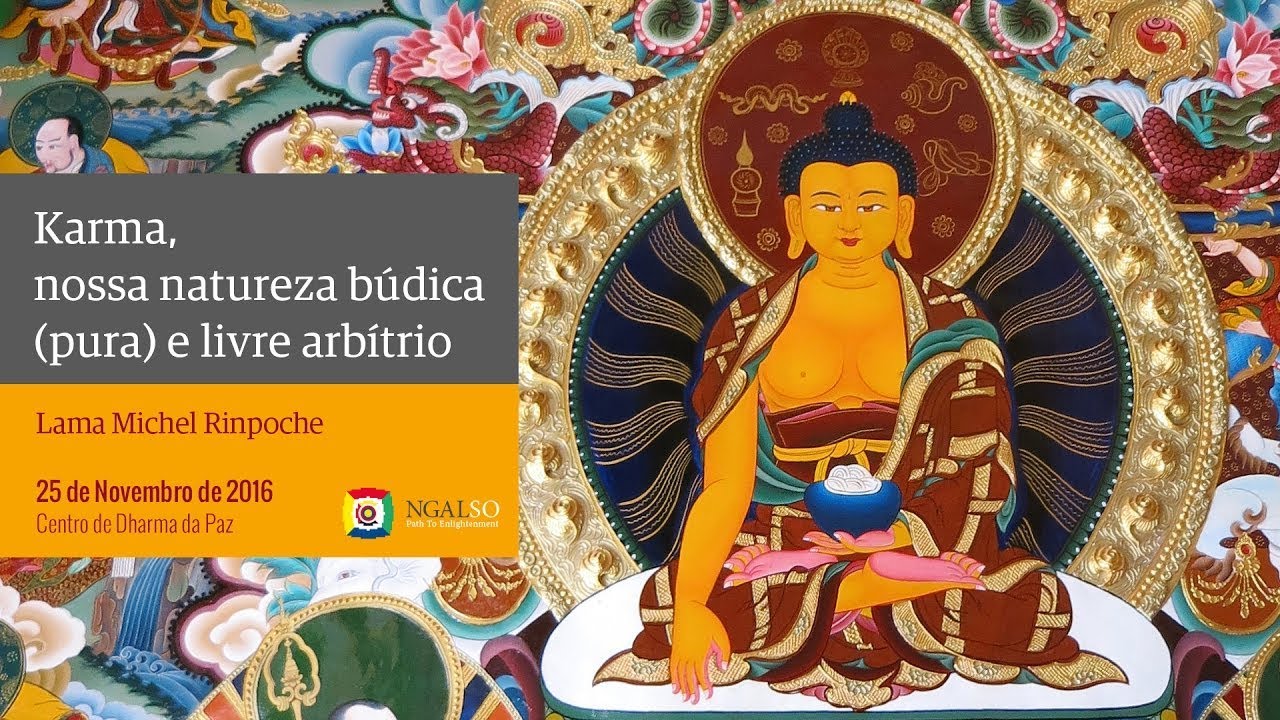 Karma, nossa natureza búdica e livre arbítrio com Lama Michel Rinpoche