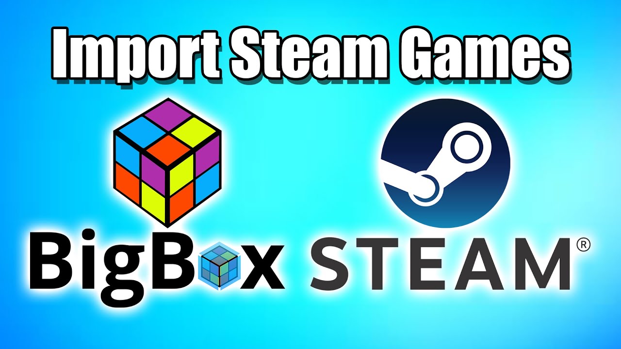 Импорт игр Steam 2021 — руководство по LaunchBox