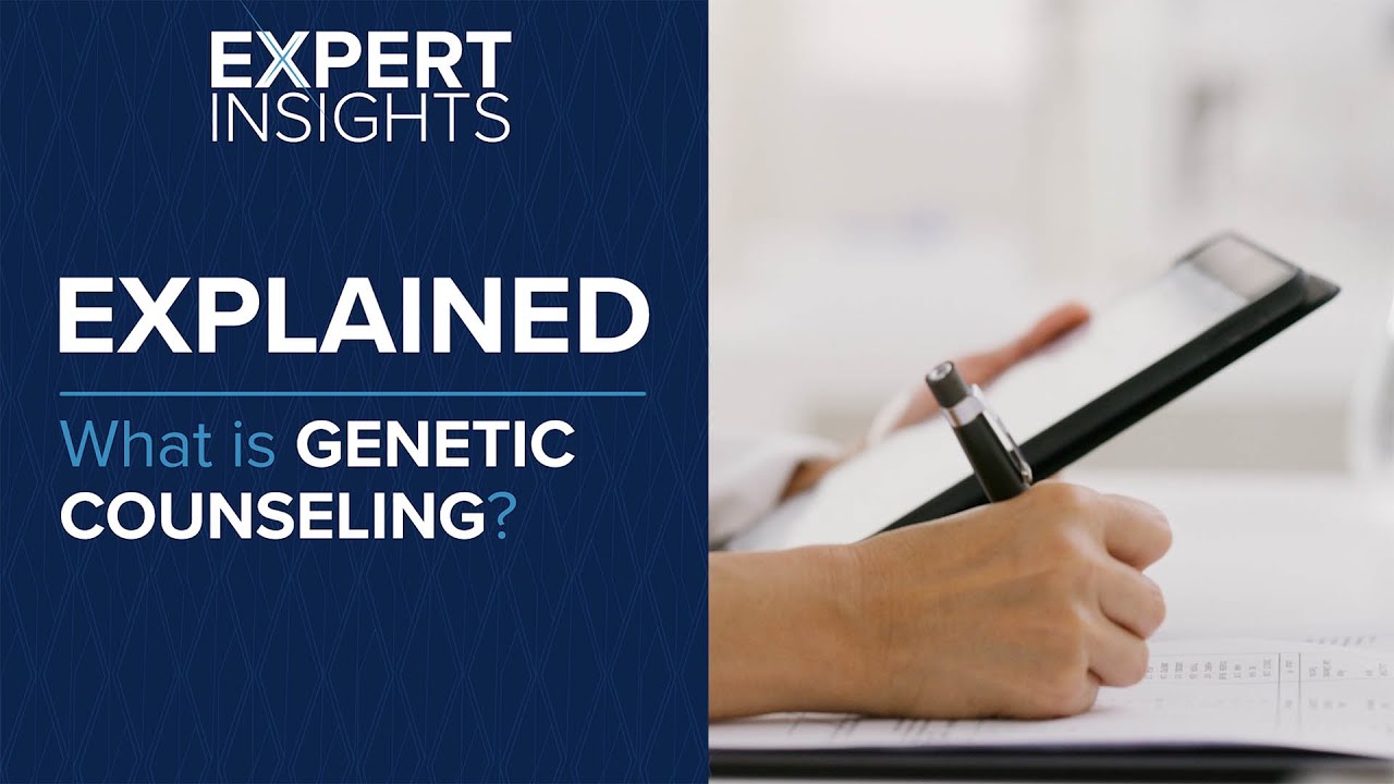 Expert Insights: What is Genetic Counseling?