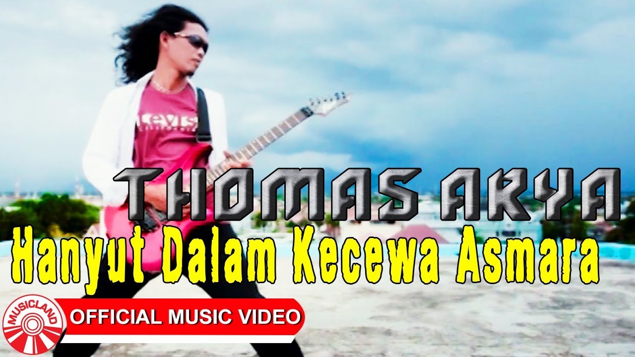 Thomas Arya - Hanyut Dalam Kecewa Asmara [Official Music Video HD]