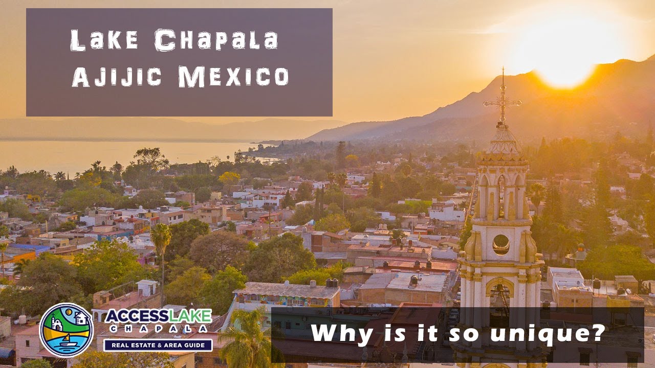 The Magic of Ajijic & Lake Chapala Mexico by Access Chapala