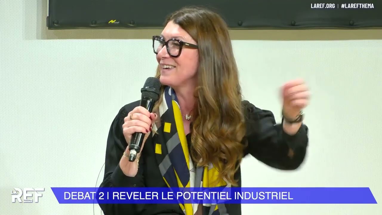 #LaREFThema Industrie | Débat | Révéler le potentiel industriel