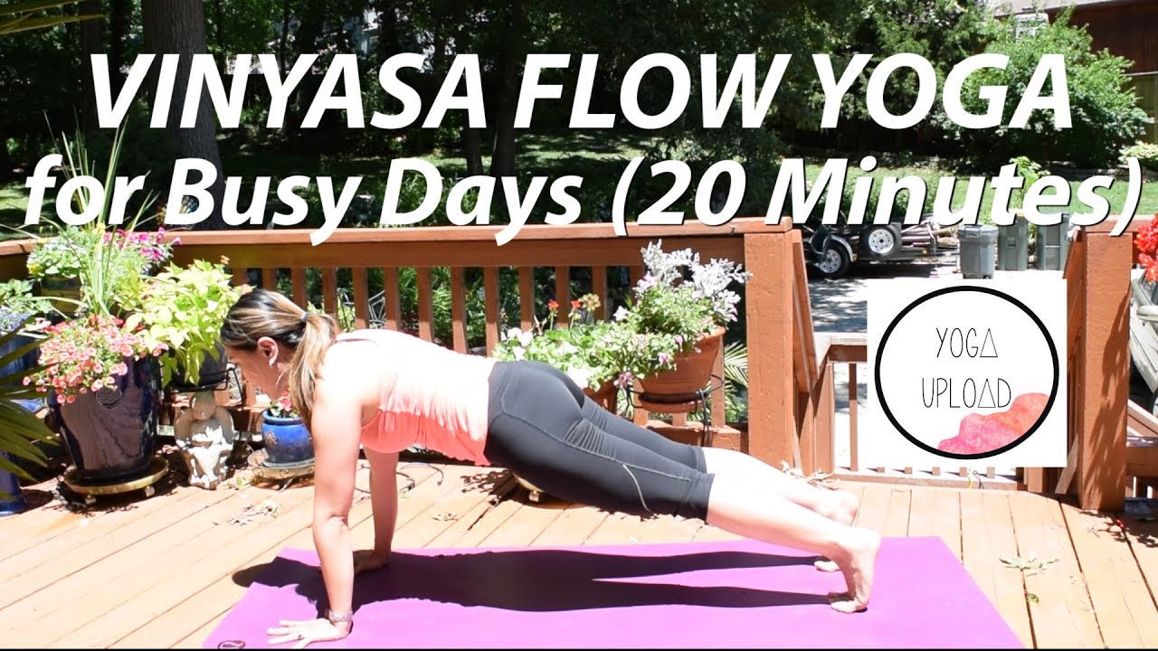 Quick Vinyasa Flow Yoga Class for Busy Days - 20 Minutes