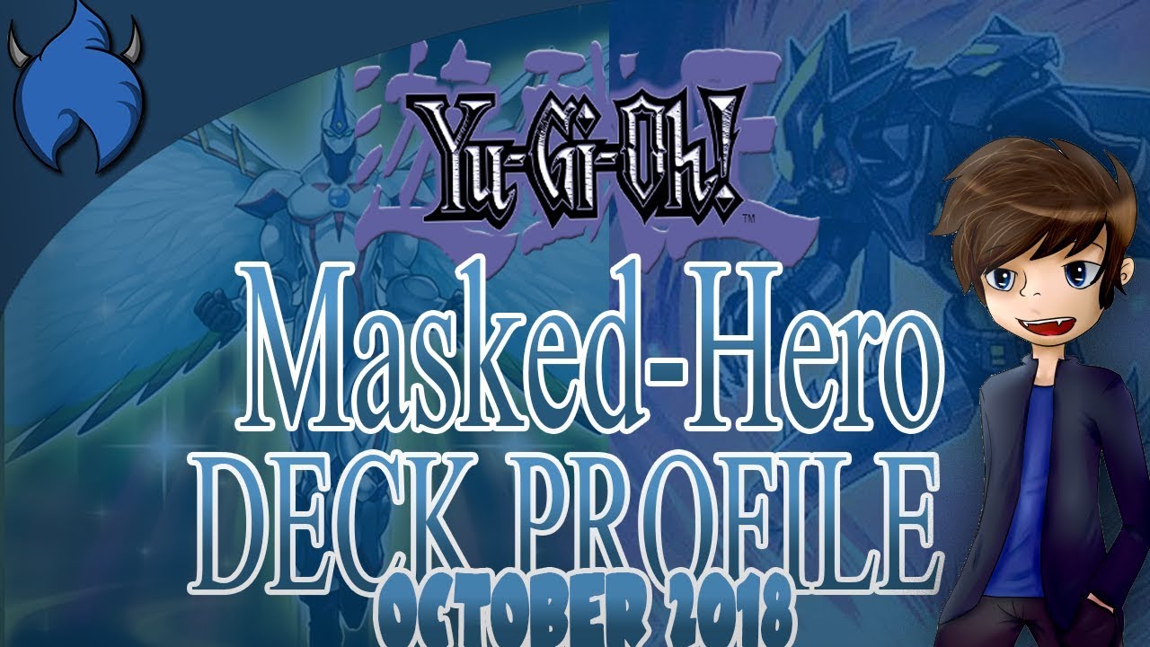 Masked Hero Deck Profile! (October 2018//Yu-Gi-Oh!)