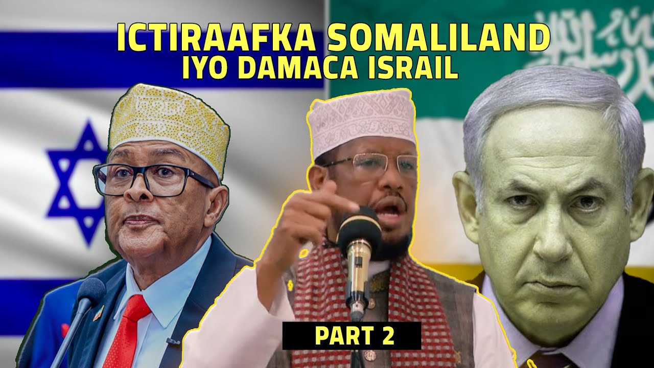 Dhagarta Emaratka,Isra4l,Damaca Diinta Abraham&Dhibta ka dhalan karta Aqoonsiga somaliland .Sh Umal