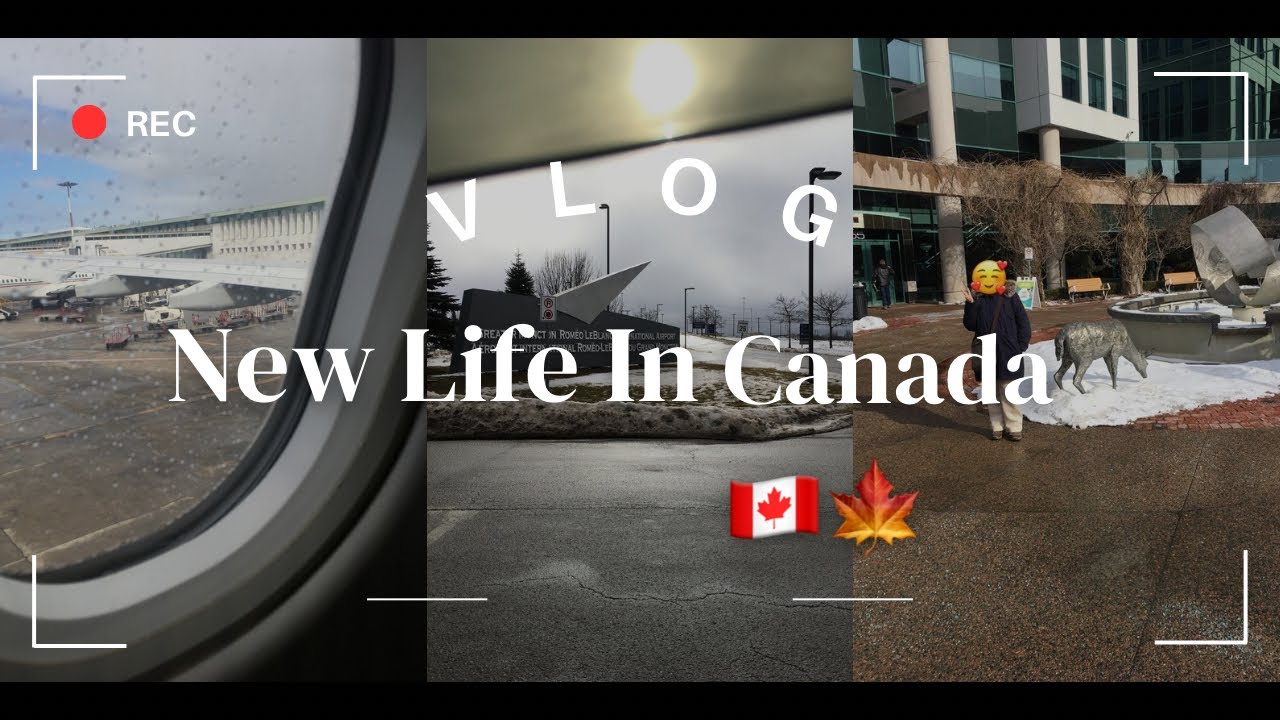 New Life in 🍁 🇨🇦حياة جديدة😊رحلتي من المغرب 🇲🇦 إلى كندا