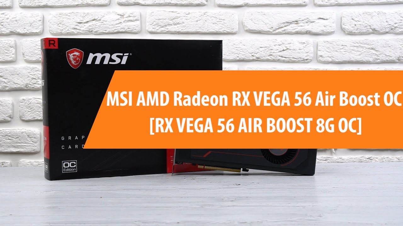 Распаковка MSI AMD Radeon RX VEGA 56 Air Boost OC / Unboxing MSI AMD Radeon RX VEGA 56 Air Boost OC