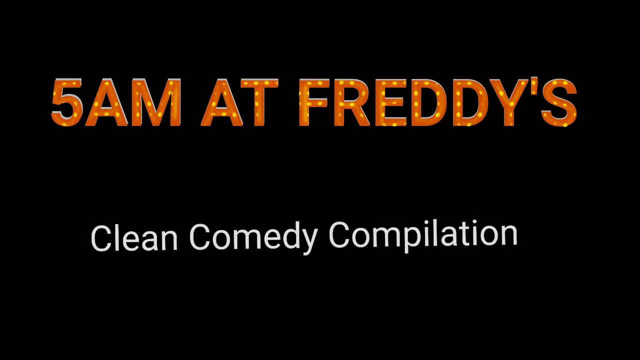 5AM at Freddy's Compilation (1-4 and Superstar Edition) [Clean Edit]
