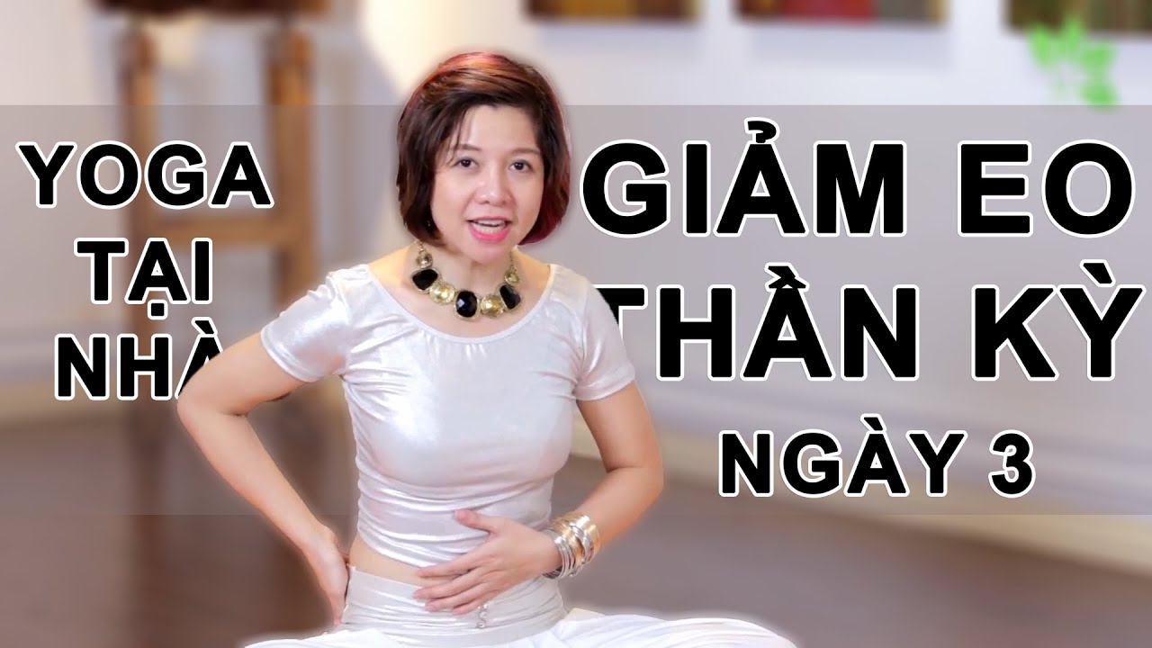Yoga tại nhà - Ngày 3 Yoga giảm eo thần kỳ cùng Nguyễn Hiếu Yoga