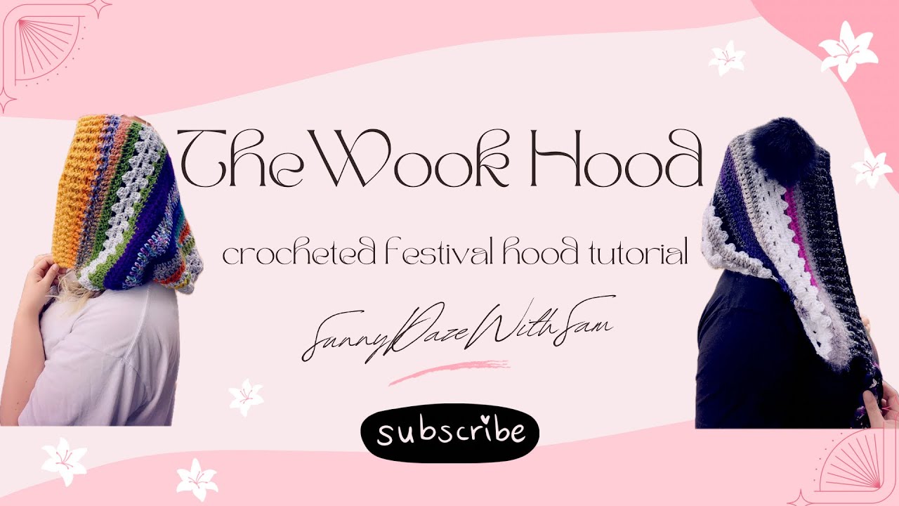 The Wook Hood By SunnyDazeWithSam - Festival Hood Crochet Tutorial - How To Crochet a Hood