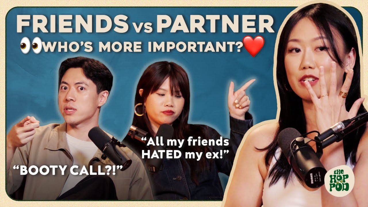 Is It WRONG To Prioritise Your FRIENDS Over Your PARTNER? | The Hop Pod Ep.44