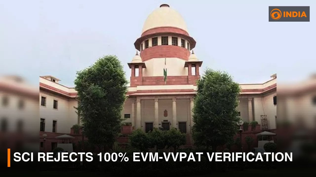 SCI rejects 100% EVM-VVPAT verification | DD India News Live