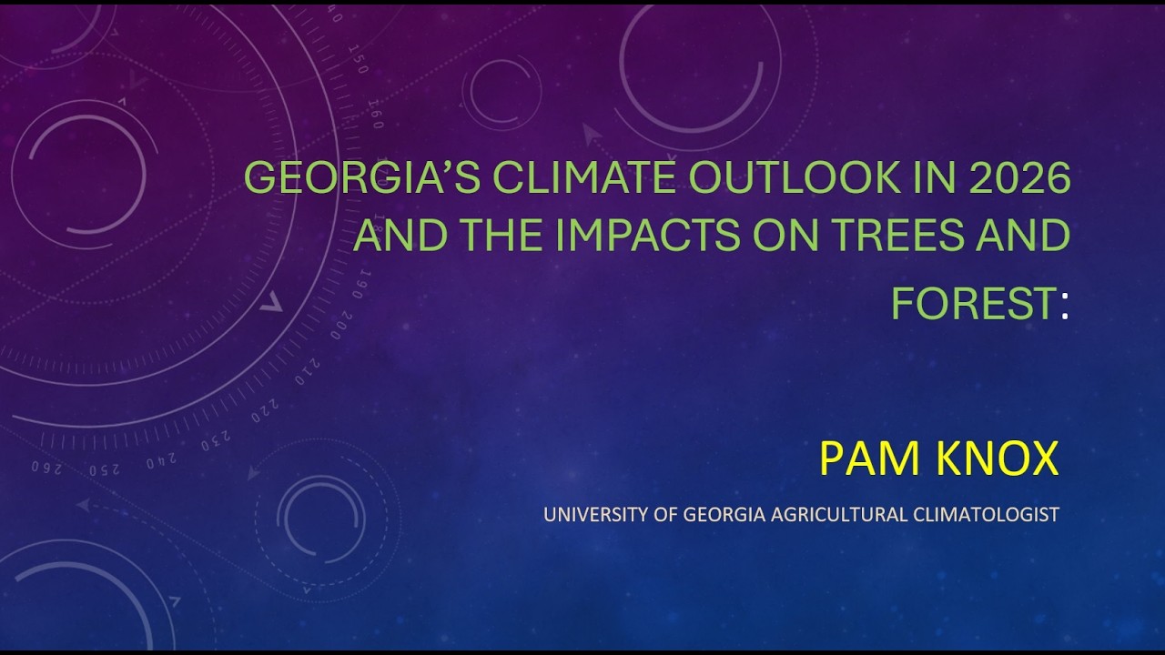 Georgia’s Climate Outlook in 2026 and the Impacts on Trees and Forests