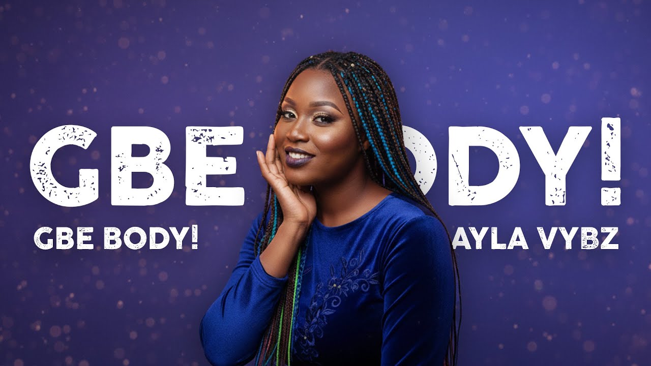 Ayla Vybz - Oya Gbe Body! 🎶💃🏾 (Official Lyric Video)
