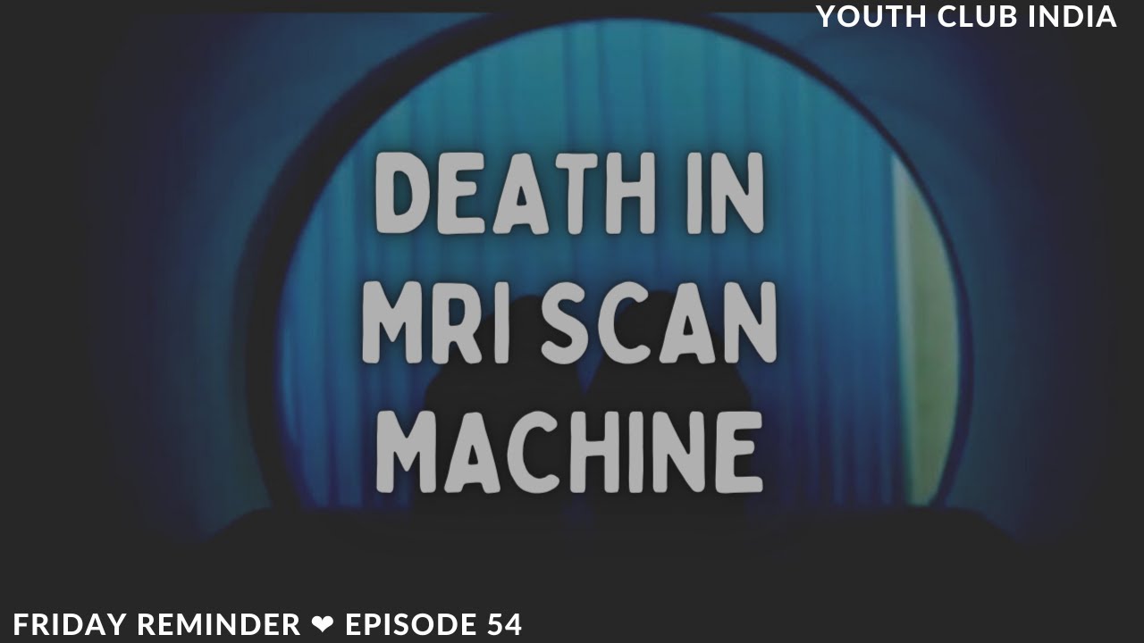 Death and MRI Scan Machine/ Youth Club/ Nabil Karte/ Emotional Reminder