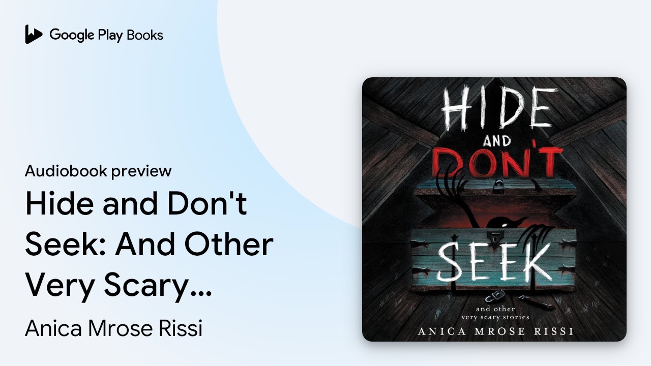 Hide and Don't Seek: And Other Very Scary&hellip; by Anica Mrose Rissi &middot; Audiobook preview