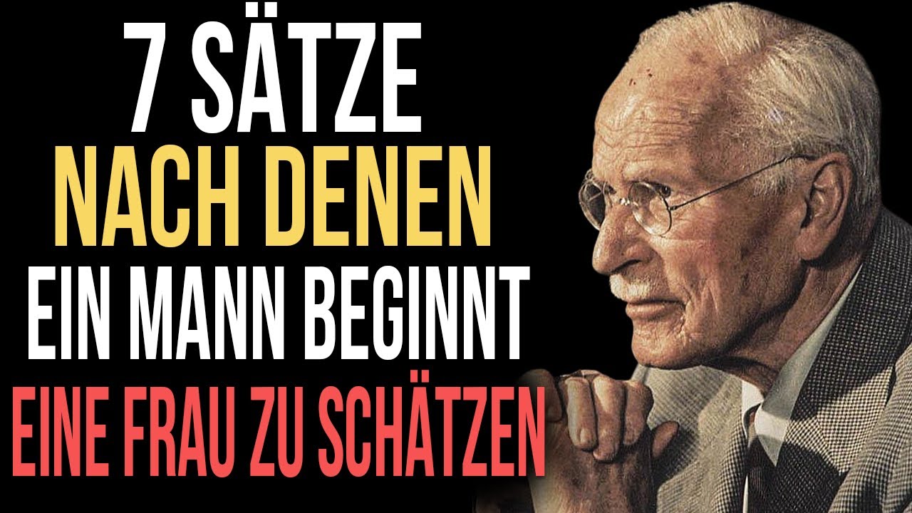7 PHRASEN, die einen Mann dazu bringen, eine Frau zu EHREN und wertzuschätzen - Carl Jung