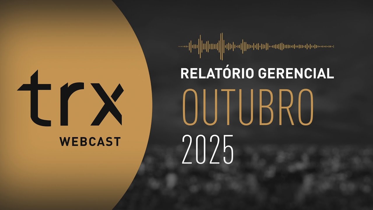 Webcast TRX - Relatório Gerencial de Outubro 2025