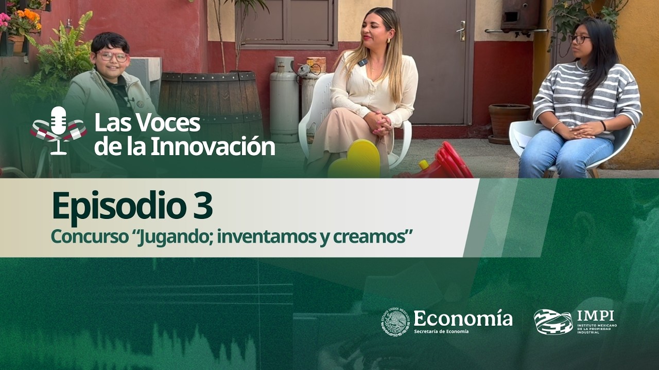 Las Voces de la Innovación - Episodio 3: Concurso Jugando; Inventamos y Creamos