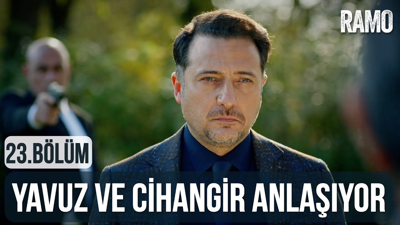 Yavuz ve Cihangir Anlaşıyor | Ramo 23.Bölüm