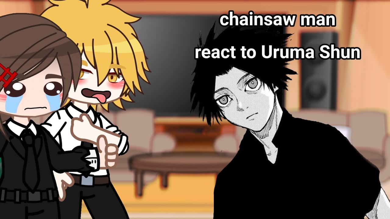 Chainsaw man react to Uruma || gacha neon || [1/1] || spoiler