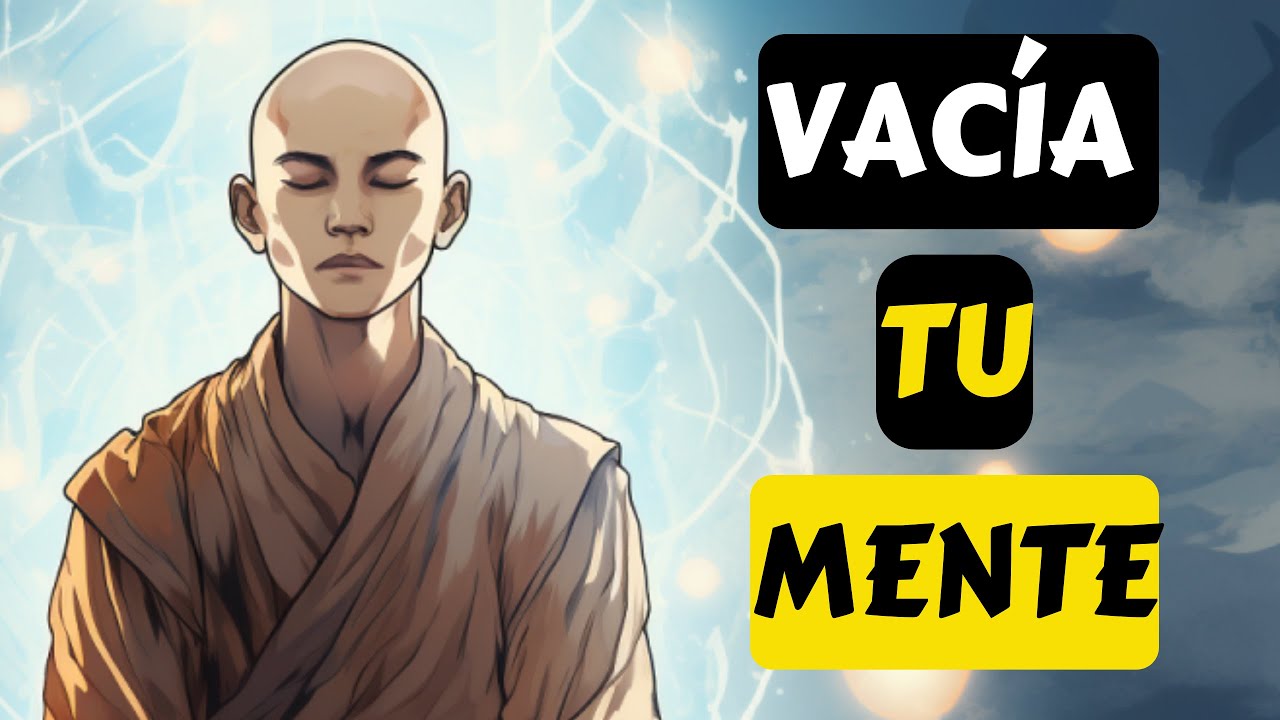 CUENTO ZEN y 5 TÉCNICAS para VACIAR TU MENTE
