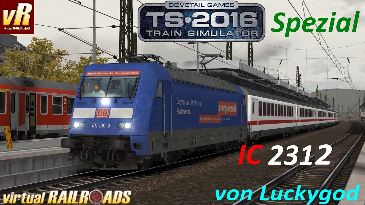 Let's Play Train Simulator 2016 Spezial [60FPS] | vR DB BR101/Bpmbdzf IC Expert Line | IC 2312
