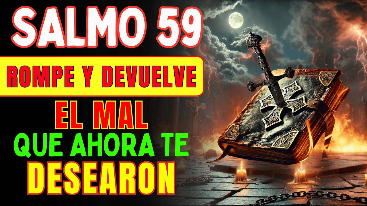🔥 SALMO 59 ROMPE Y DEVUELVE TODO MAL QUE TE HICIERON