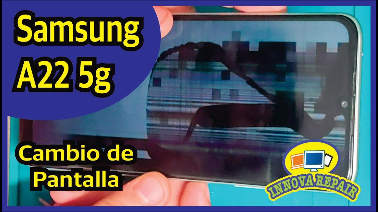 Samsung Galaxy A22 5g Cambio de Pantalla