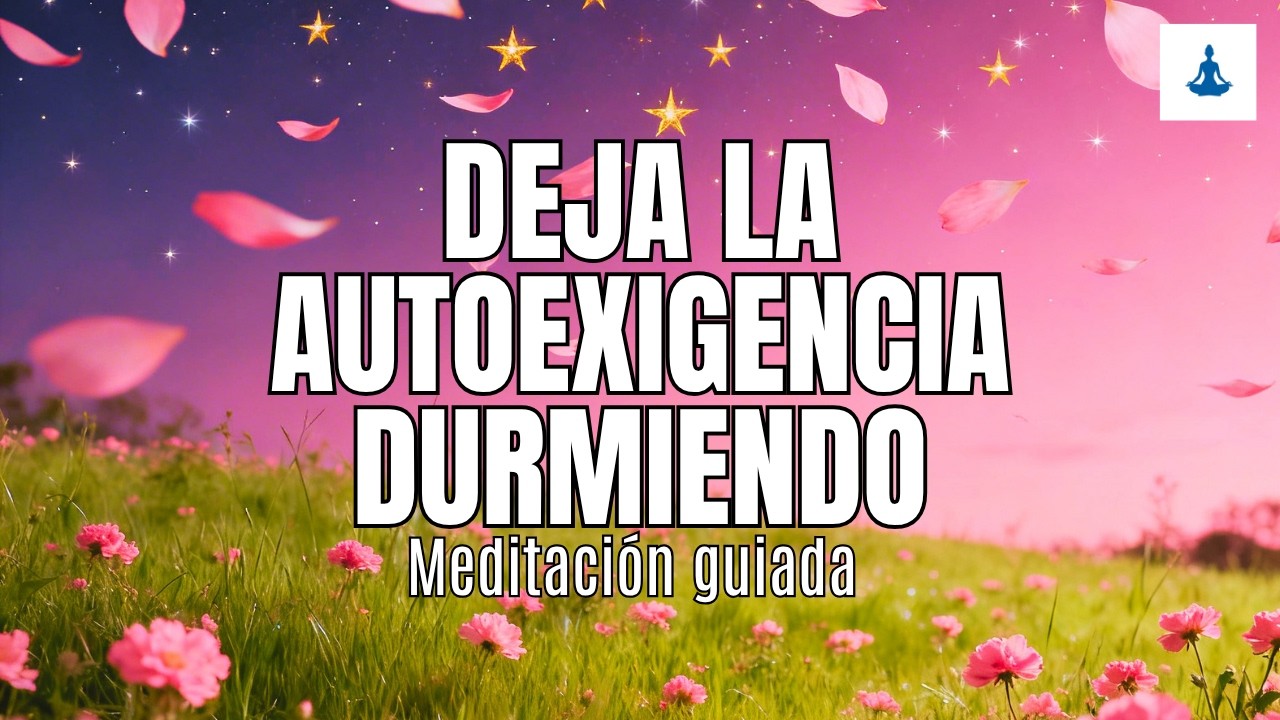 Si Te Cuesta Descansar Porque Te Exiges Demasiado | Meditación Nocturna para Mujeres 45+