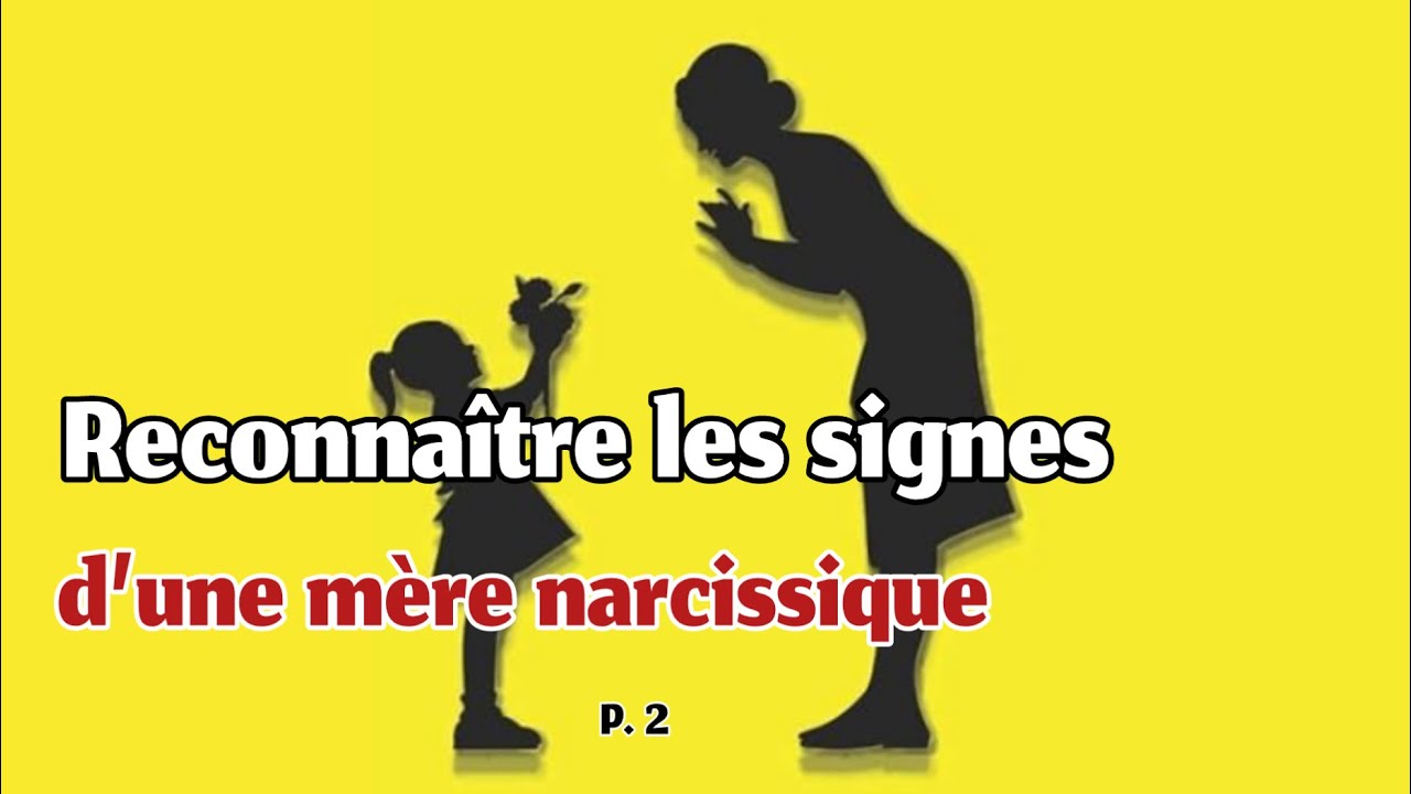 Reconnaître les signes d’une mère narcissique -partie2