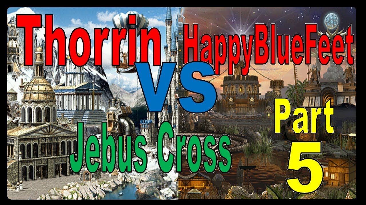 Thorrin(Tower) vs HappyBlueFeet(Cove) Part [5 of ?]