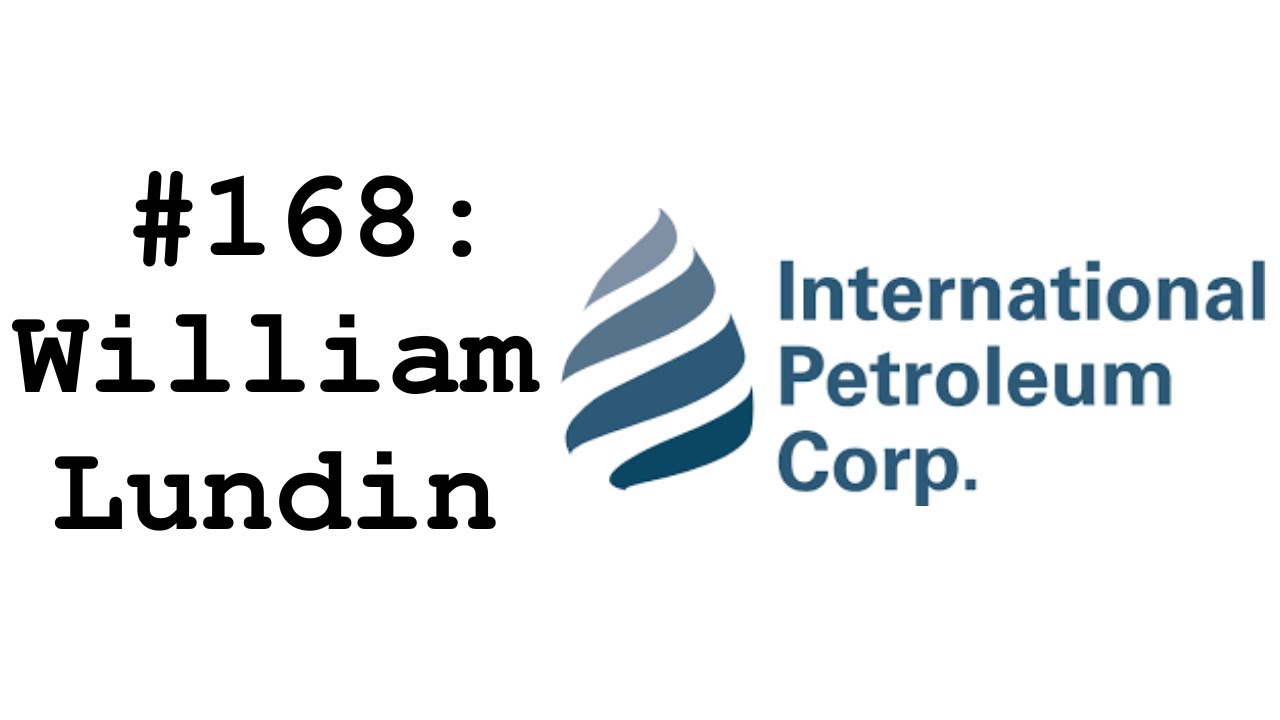 #168: William Lundin (International Petroleum Corp) - Climbing Everest & What's Next for IPC