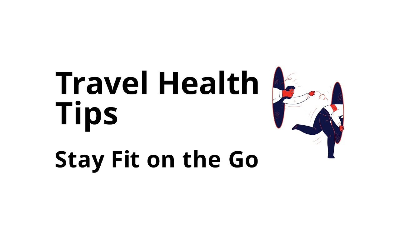 How to stay healthy while traveling