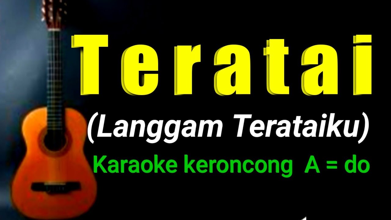 TERATAI (KERONCONG) KARAOKE  A = do