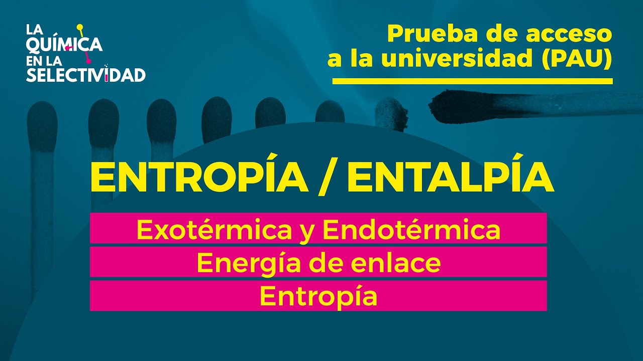 Entalpía y Entropía. Conceptos básicos.