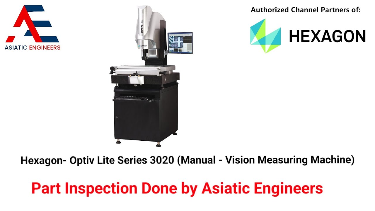 Part Inspection on Hexagon Optiv Lite 3020, Vision Measuring Machine done by Asiatic Engineers.