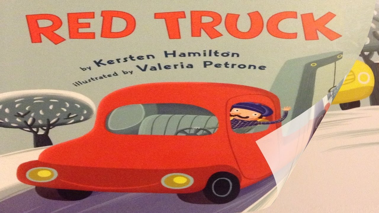 Red Truck by Kersten Hamilton Illustrated by Valeria Petrone