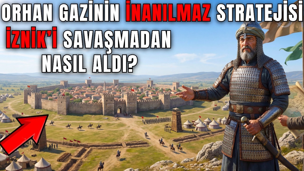 ORHAN GAZİ’NİN İNANILMAZ PLANI: BİZANS’IN BAŞKENTİ İZNİK NASIL SAVAŞMADAN DÜŞTÜ? – OSMANLI TARİHİ