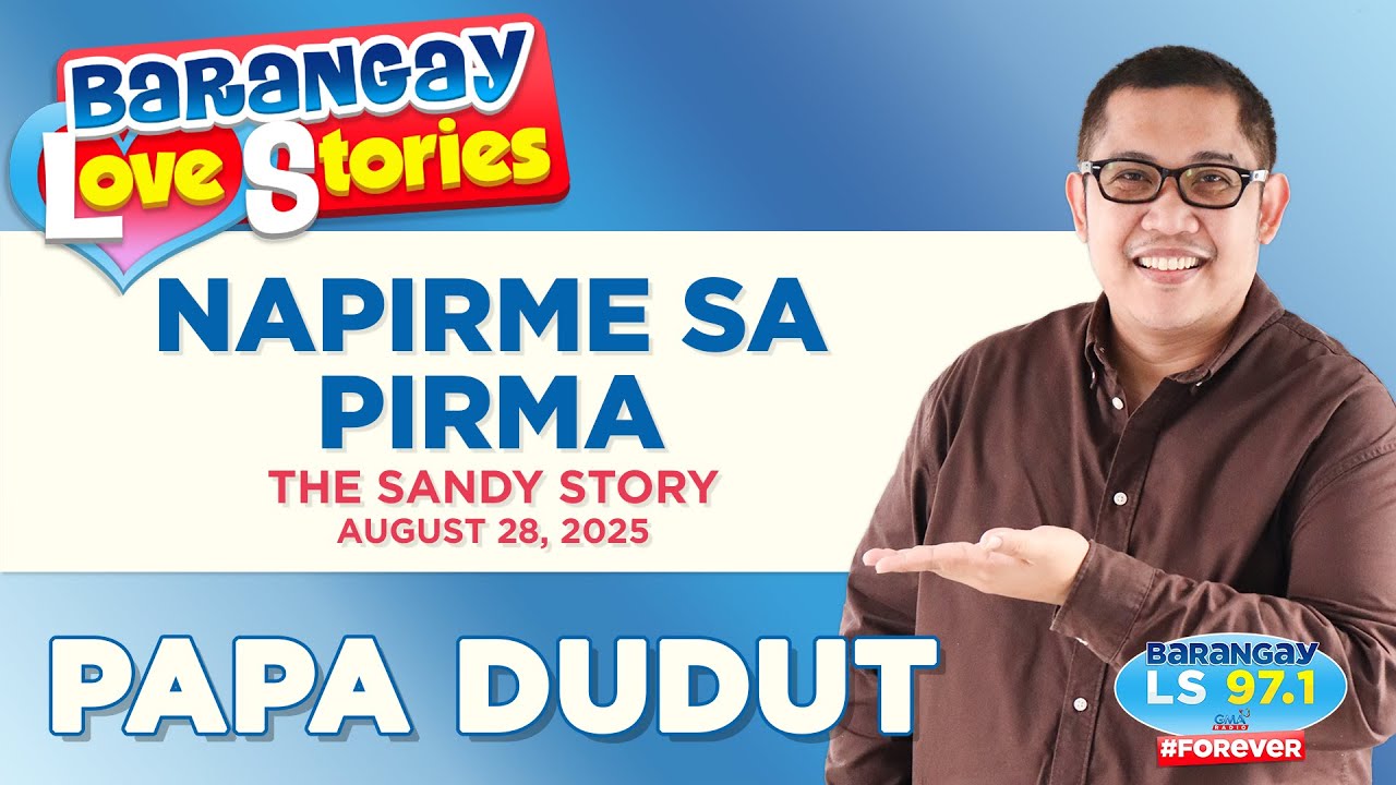 NAPIRME SA PIRMA - SANDY | Papa Dudut | Barangay Love Stories
