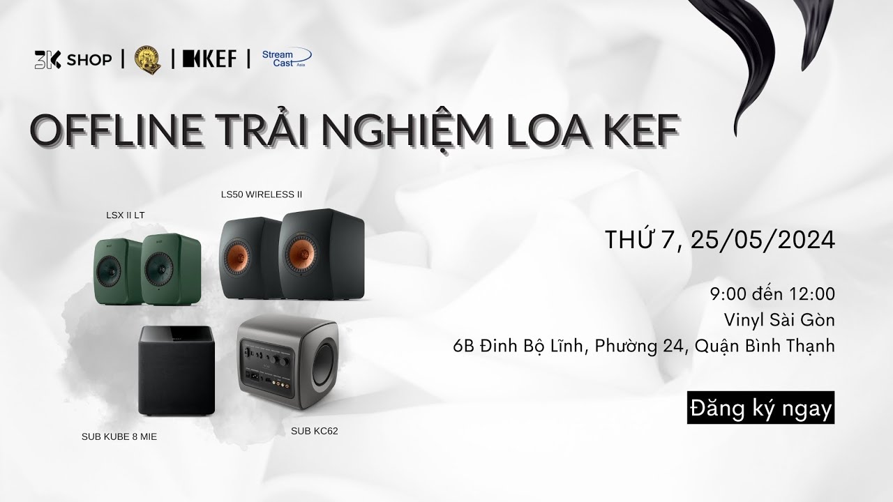 Rủ rê anh em sáng thứ 7 tuần này đi nghe thử loa KEF: LS50 Wireless II và LSX II LT