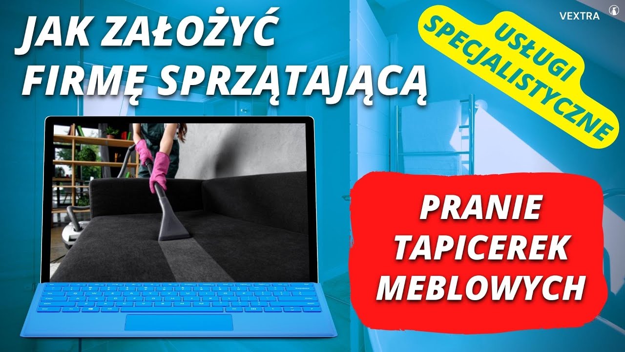 Jak założyć firmę sprzątającą? Specjalizacja: czyszczenie tapicerek meblowych.