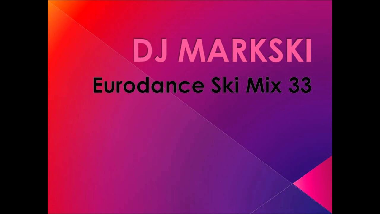DJ Markski Eurodance Ski Mix 33