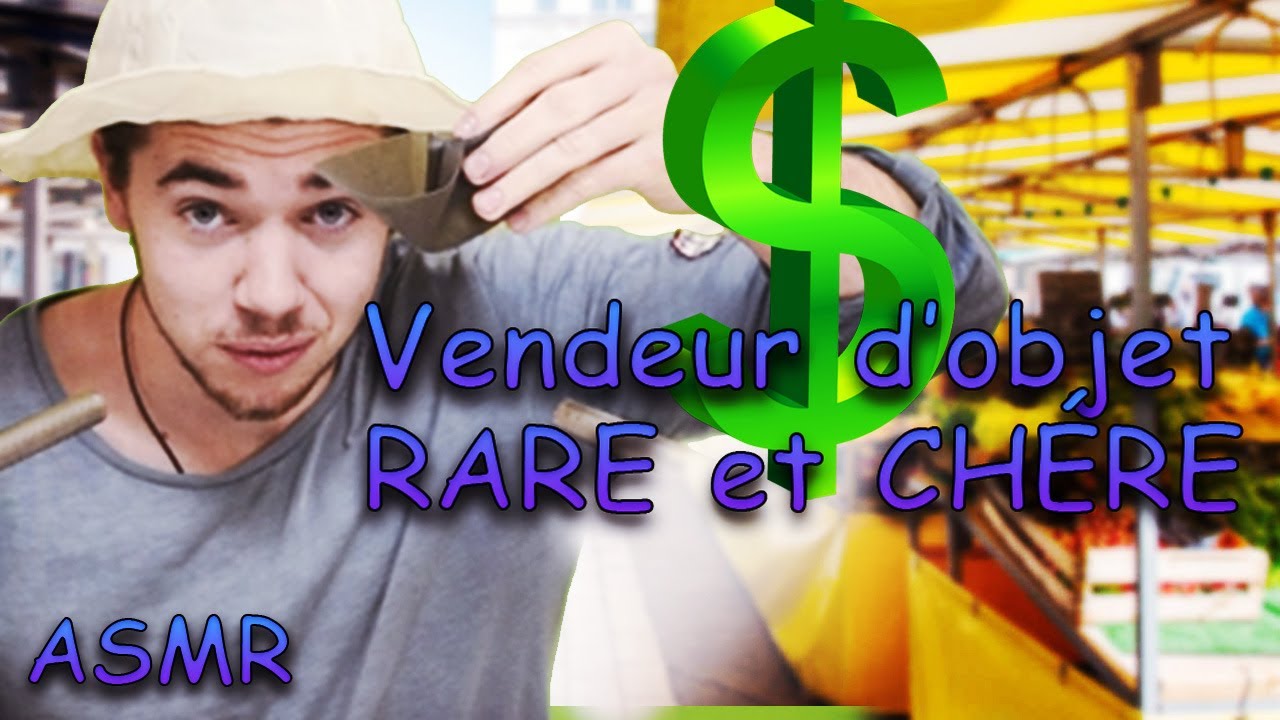 ASMR français : vendeur d'objet RARE et CHÉRE 💲