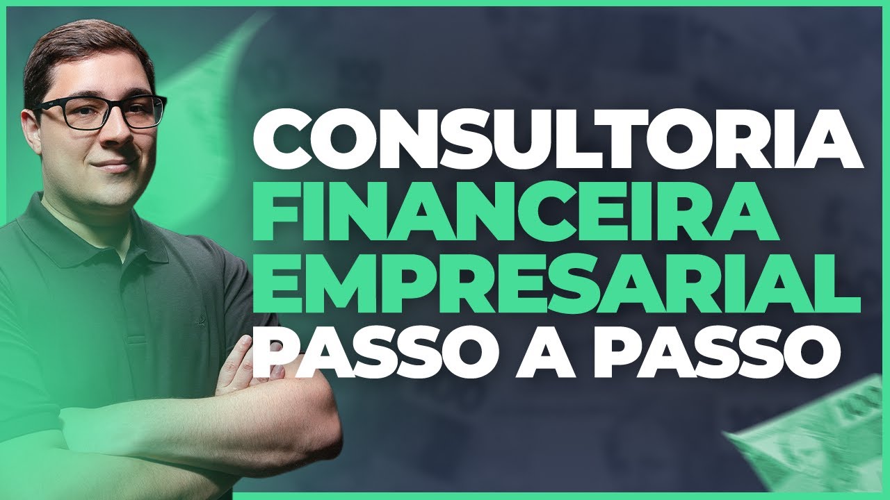 COMO FAZER UMA CONSULTORIA FINANCEIRA | Passo a Passo para empresa com problemas financeiros