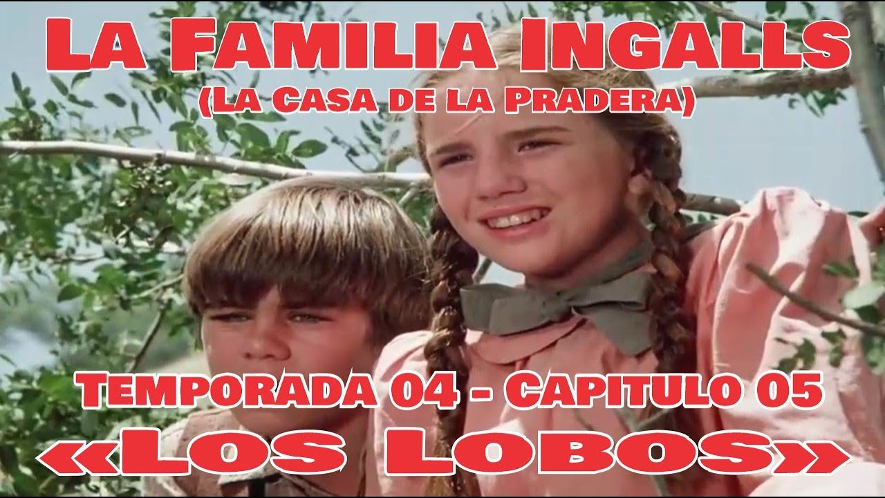 La Familia Ingalls T04-E05 (La Casa de la Pradera) Latino HD &laquo;Los Lobos&raquo;