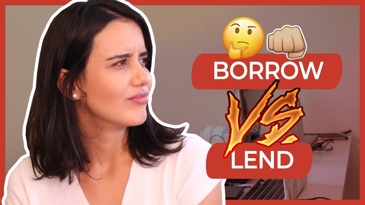 BORROW X LEND - Qual usar em inglês?