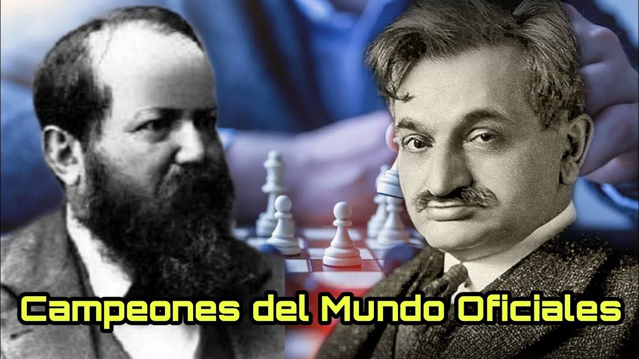 Campeones del Mundo de AJEDREZ Oficiales Primera Parte #1 (Wilhelm Steinitz y Emanuel Lasker)